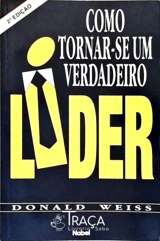 Como Tornar-se Um Verdadeiro Líder