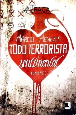 Todo Terrorista É Sentimental