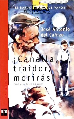 Canalla, Traidor, Morirás