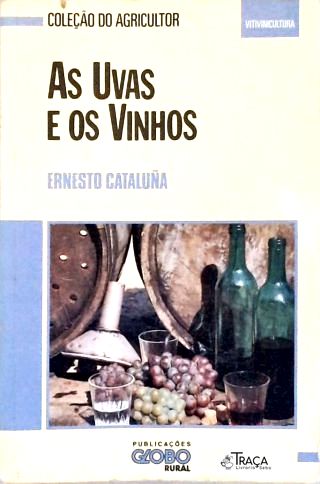 As Uvas E Os Vinhos