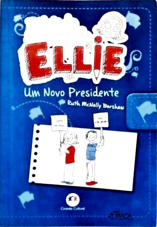 Diário De Aventuras Da Ellie: Um Novo Presidente