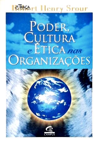 Poder, Cultura e Ética Nas Organizações