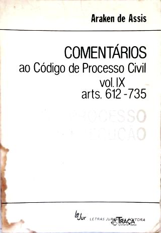 Comentários Ao Código de Processo Civil - Vol. 9