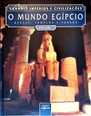 O Mundo Egípcio - Vol. 1