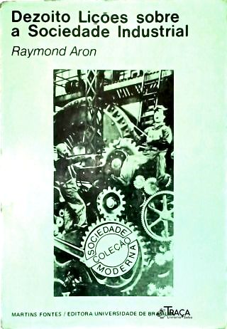 Dezoito Lições Sobre A Sociedade Industrial