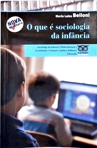 O Que é Sociologia da Infância