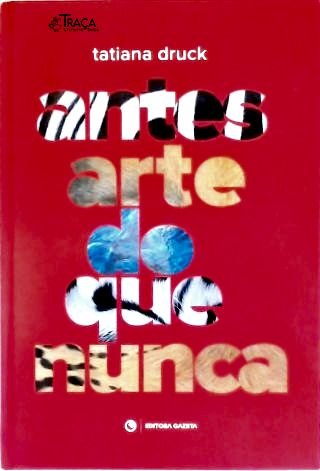 Antes Arte do Que Nunca