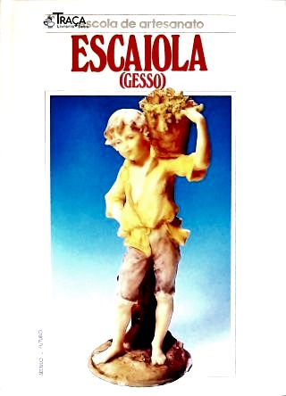 Escola de Artesanato: Escaiola (Gesso)