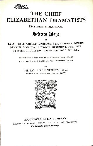 The Chief Elizabetan Dramatists (excluding Shakespeare)