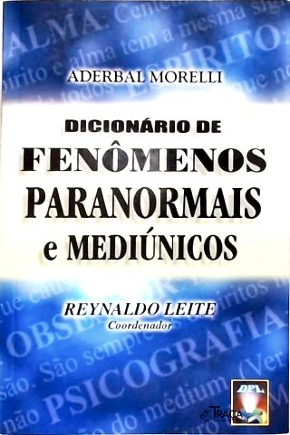 Dicionário de Fenômenos Paranormais e Mediúnicos