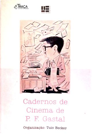Cadernos de Cinema de P. F. Gastal