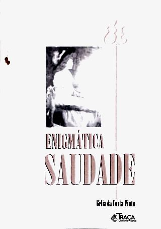 Enigmática Saudade