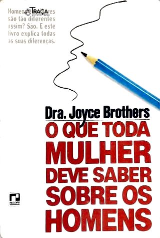 O que Toda Mulher Deve Saber Sobre os Homens