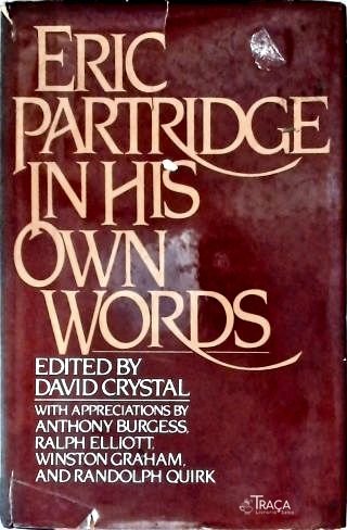 Eric Partridge: In His Own Words