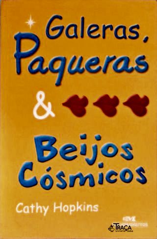 Galeras, Paqueras e Beijos Cósmicos