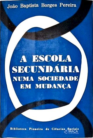 A Escola Secundária numa Sociedade em Mudança
