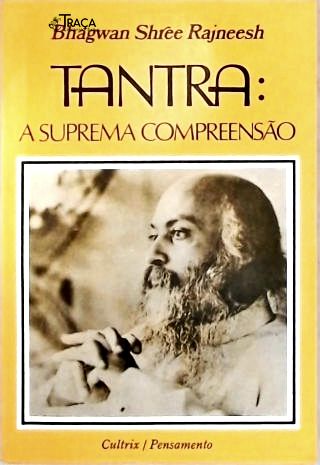 Tantra: A Suprema Compreensão