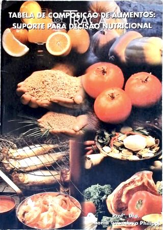 Tabela De Composição De Alimentos: Suporte Para Decisão Nutricional