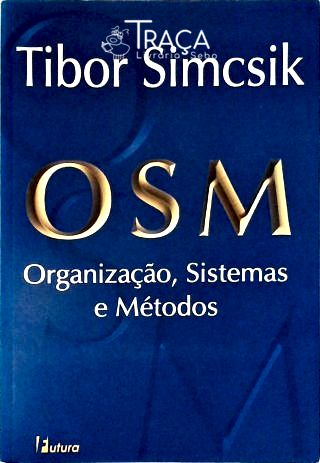 Osm: Organização Sistemas E Métodos