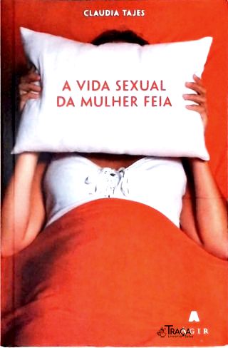 A Vida Sexual da Mulher Feia