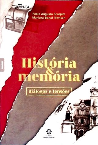 História e Memória: Diálogos e Tensões