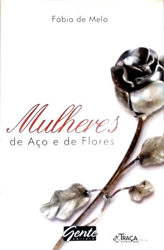 Mulheres De Aço E De Flores