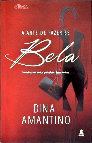 A Arte de Fazer-se Bela