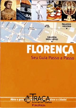 Florença: Seu Guia Passo A Passo