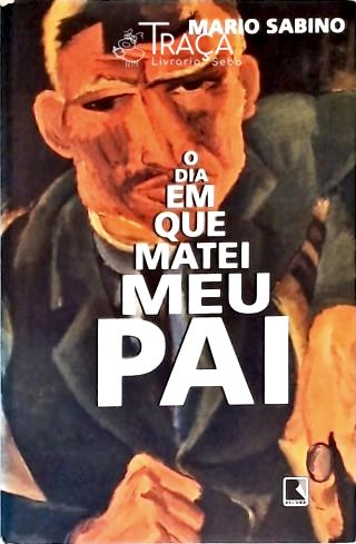 O Dia Em Que Matei Meu Pai