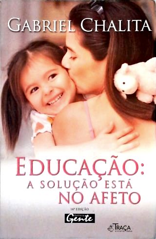 Educação - A Solução Está No Afeto