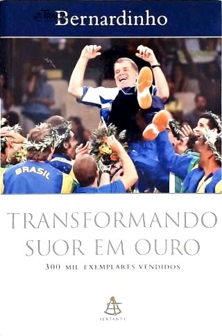 Transformando suor em ouro