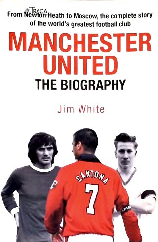 Manchester United - The Biography