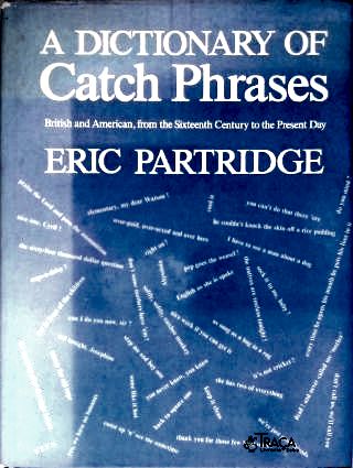 The Dictionary of Catch Phrases
