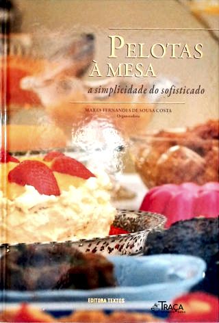 Pelotas à Mesa: A Simplicidade do Sofisticado