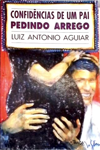Confidências de um Pai Pedindo Arrego