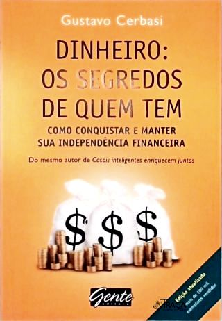 Dinheiro: Os Segredos De Quem Tem