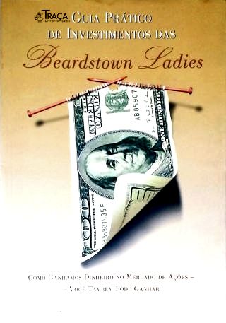 Guia Prático De Investimentos Das Beardstown Ladies