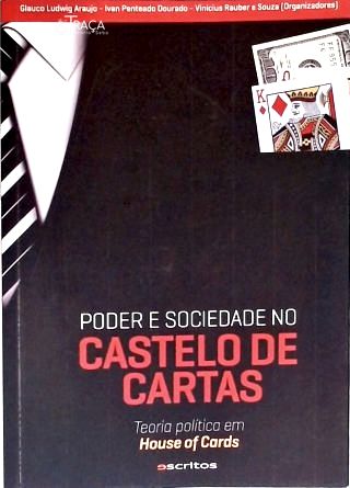 Poder E Sociedade No Castelo De Cartas