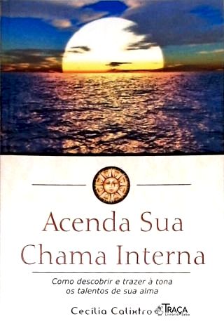 Acenda Sua Chama Interna