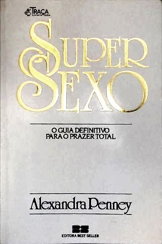 Super Sexo - O Guia Definitivo para o Prazer Total