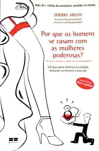 Por Que os Homens Se Casam com as Mulheres Poderosas?