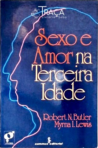 Sexo e Amor Na Terceira Idade