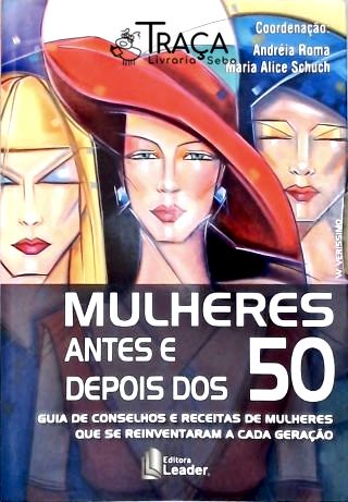 Mulheres Antes e Depois dos 50 Anos