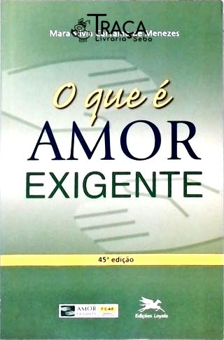 O Que É Amor Exigente