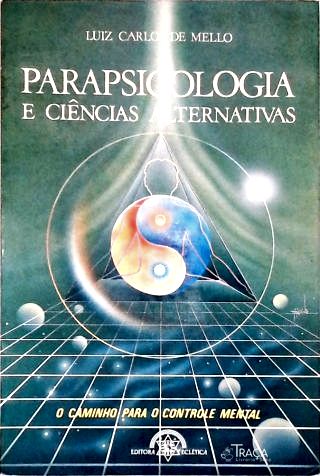 Parapsicologia E Ciências Alternativas