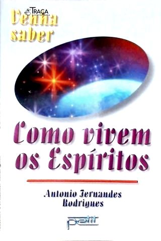 Como Vivem Os Espíritos