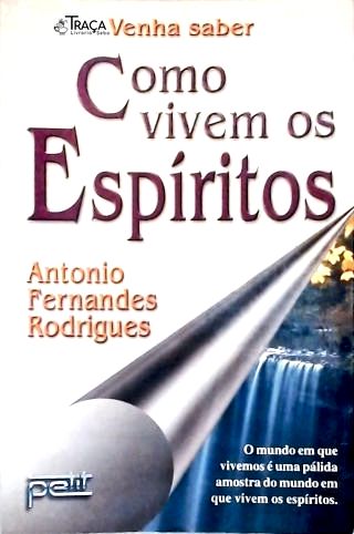 Como Vivem Os Espíritos