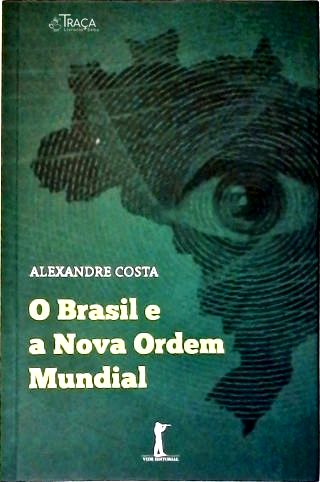 O Brasil E A Nova Ordem Mundial