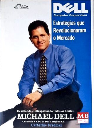 Dell: Estratégias Que Revolucionaram O Mercado