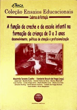 A Função da Creche e da Escola Infantil Na Formação da Criança de 0 a 3 Anos